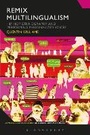 Cover: Remix Multilingualism - Bloomsbury Academic