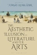 Cover: The Aesthetic Illusion in Literature and the Arts - Bloomsbury Academic