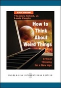 Cover: How to Think About Weird Things: Critical Thinking for a New Age - McGraw Hill Higher Education