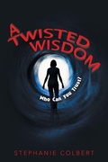 Cover: A Twisted Wisdom - Lulu.com