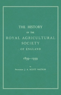 Abbildung von: The History of the Royal Agricultural Society of England 1839-1939 - Read Books
