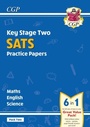 Cover: KS2 Complete Year 6 SATS Practice Papers Pack 2: Science, Maths & English (for the 2027 tests) - Coordination Group Publications Ltd (CGP)