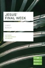 Cover: Jesus' Final Week (Lifebuilder Study Guides) - Inter-Varsity Press