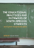 Cover: Educational Practices and Pathways of South African Students across Power-Marginalised Spaces - SUN PReSS