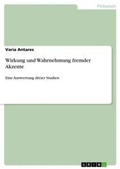 Cover: Wirkung und Wahrnehmung fremder Akzente - GRIN Verlag