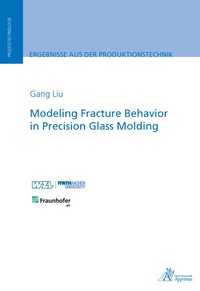 Enlarge image Cover: Modeling Fracture Behavior in Precision Glass Molding - Apprimus Verlag