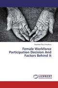 Cover: Female Workforce Participation Decision And Factors Behind It - LAP Lambert Academic Publishing