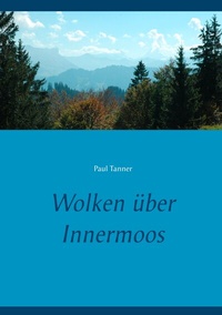 Enlarge image Cover: Wolken über Innermoos - BoD - Books on Demand