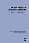Cover: The Making of Man-Midwifery - Routledge