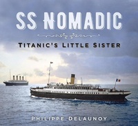 Abbildung von: SS Nomadic - The History Press Ltd