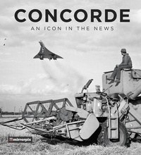 Abbildung von: Concorde: An Icon in the News - The History Press Ltd