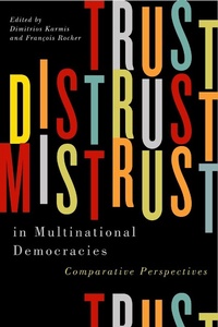 Enlarge image Cover: Trust, Distrust, and Mistrust in Multinational Democracies - McGill-Queen's University Press