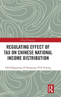 Enlarge image Cover: Regulating Effect of Tax on Chinese National Income Distribution - Routledge