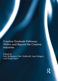 Cover: Creative graduate pathways within and beyond the creative industries - Routledge