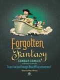 Cover: Forgotten Fantasy: Sunday Comics 1900-1915 - Fantagraphics Sunday Press Books