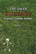 Cover: The Sheer Ecstasy of Being a Lunatic Farmer - Polyface, Incorporated