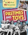 Cover: Tell Me What You Remember: Pastimes and Toys - Franklin Watts Ltd