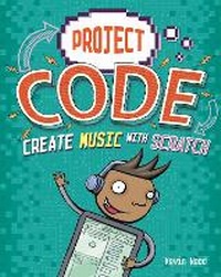 Abbildung von: Project Code: Create Music with Scratch - Franklin Watts Ltd