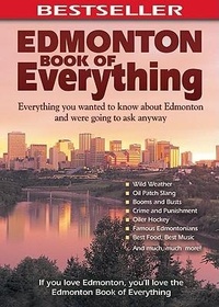 Abbildung von: Edmonton Book of Everything - MacIntyre Purcell Publishing Inc.