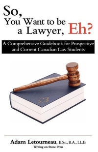 Abbildung von: So, You Want to be a Lawyer, Eh? - Writing on Stone Press Inc