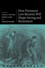 Cover: How Persistent Low Returns Will Shape Saving and Retirement - OUP eBook