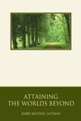 Cover: Attaining the Worlds beyond - Bnei Baruch Laitman Kabbalah