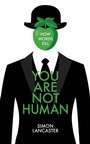 Cover: You Are Not Human - Biteback Publishing
