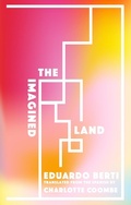 Cover: The Imagined Land - Deep Vellum Publishing