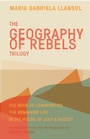 Cover: Geography of Rebels Trilogy - Deep Vellum Publishing