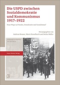 Cover: Die USPD zwischen Sozialdemokratie und Kommunismus 1917-1922 - Franz Steiner Verlag