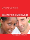 Cover: Was f&uuml;r eine Mischung! - BoD E-Short