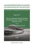Cover: Early Iron Age Metal-Working Workshop in the Empty Quarter, al-Zahira Province, Sultanate of Oman - Habelt, R