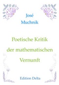 Cover: Poetische Kritik der mathematischen Vernunft - Cr&iacute;tica po&eacute;tica de la raz&oacute;n matem&aacute;tica - Edition Delta