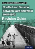 Cover: Oxford AQA GCSE History (9-1): Conflict and Tension between East and West 19451972 Revision Guide - OUP Oxford