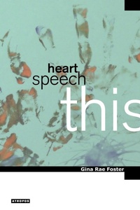 Enlarge image Cover: Heart, Speech, This - Atropos Press