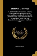 Cover: Emanuel d'Astorga: Bd. Die Werke Des Tondichters. Anhang: Erg&auml;nzungen Zur Lebensgeschichte Astorgas (Nachtr&auml;ge Zum Ersten Bande). Librett - Creative Media Partners, LLC