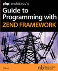 Cover: Php|architect's Guide to Programming with Zend Framework - Marco Tabini & Associates, Inc