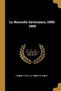 Cover: Le Nouvelle Litterature, 1895-1905 - Wentworth Press