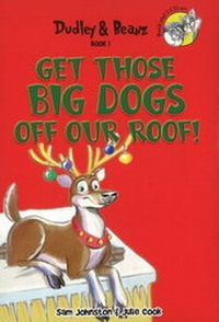 Enlarge image Cover: Get Those Big Dogs Off Our Roof - Sam-Julie Johnston Cook