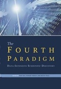 Cover: The Fourth Paradigm: Data-Intensive Scientific Discovery - Microsoft Research