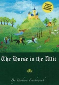 Cover: The Horse in the Attic - Burman Books Inc