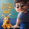 Cover: The Day Kyle Met NUF - Sunny Day Publishing, LLC