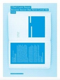 Abbildung von: I Don't Love Soccer Because Soccer Has Never Loved Me 2018 - Studio Editions