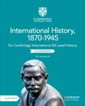 Cover: Cambridge International AS Level International History, 1870-1945 Coursebook - Cambridge University Press