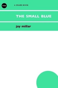Enlarge image Cover: The Small Blue - Invisible Publishing