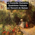 Cover: La Com&eacute;die Humaine Quatri&eacute;me Volume - Seltzer Books