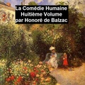 Cover: La Com&eacute;die Humaine Huiti&eacute;me Volume - Seltzer Books