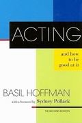 Cover: Acting and How to Be Good at It: The Second Edition - Ingenuity Press
