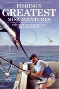 Cover: Fishing's Greatest Misadventures - Casagrande Press LLC