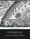 Cover: Cosmic Conciousness, a Study in the Evolution of the Human Mind - Charles River Editors